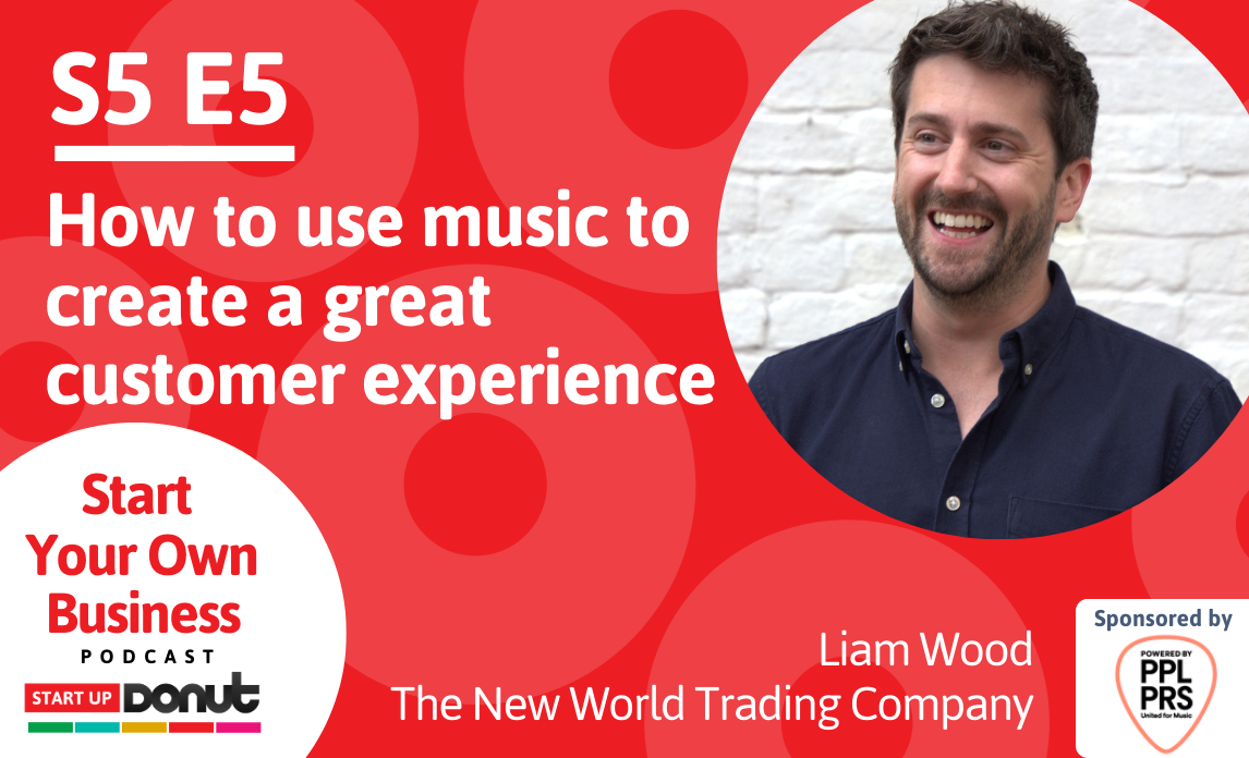 Cover image for Start Your Own Business podcast episode titled How to use music to create a great customer experience with Liam Wood as our expert guest