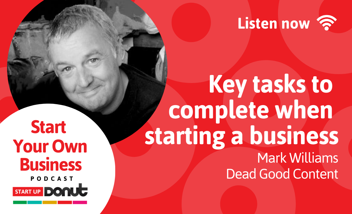 Cover image for Start Your Own Business podcast episode titled Tasks to complete when starting a business with Mark Williams as our special guest
