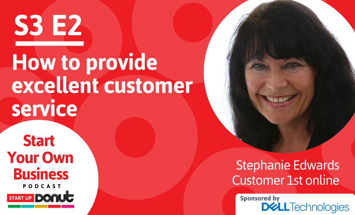Cover image for S3E2 of the Start Your Own Business podcast titled How to provide excellent customer service with Stephanie Edwards as our special guest